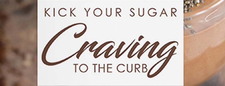 Kick Your Sugar Craving To The Curb